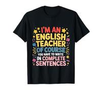 English Teacher of Course Write in Complete Sentences - T-Shirt