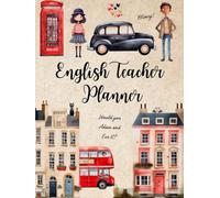 English Teacher Planner: Dated Academic Diary from August to July, Week to View
