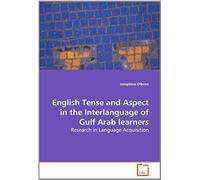 English Tense And Aspect In The Interlanguage Of Gulf Arab Learners