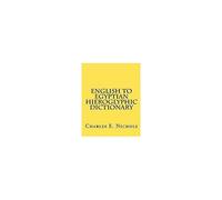English to Egyptian Hieroglyphic Dictionary Charles E. Nichols (Auteur)