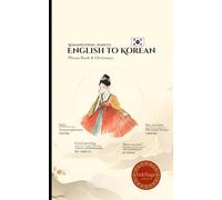 English to Korean: Phrase Book & Dictionary: Hangul and Romanization