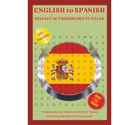 English to Spanish Bilingual Crossword Puzzles: Crossword Puzzles with Easy to Read Print with English to Spanish Translations | 110 pages | 50+ ... Crosswords for Spanish Vacations and Holidays