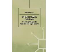 English Travel Writing From Pilgrimages To Postcolonial Explorations