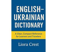 English - Ukrainian Dictionary: A Clear, Compact Reference for Learners and Travelers