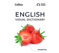 Collins Dictionaries – Dictionnaire visuel anglais – Guide photo des mots et expressions – Broché