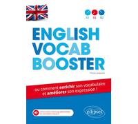 English Vocab Booster ou comment enrichir son vocabulaire et améliorer son expression en anglais (de A2 à B2) avec fichiers audios Comment enrichir son vocabulaire et améliorer son expression en angla