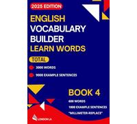 English Vocabulary Builder - Learn Words (2025 Edition): Book 4: 600 Everyday Words & Phrases "Millimeter -Replace" - A Practical Vocabulary Guide for Adult ESL Beginners & Intermediate Learners