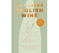 English Wine: From Still to Sparkling: the Newest New World Wine Country
