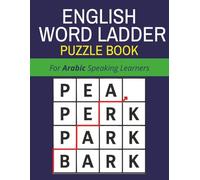 English Word Ladder Puzzle Book For Arabic Speaking Learners: Reproducible word ladder puzzles to build English vocabulary
