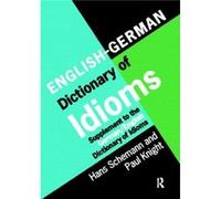 EnglishGerman Dictionary of Idioms by Professor Hans Schemann Hans Schemann, Paul Knight (Auteur)
