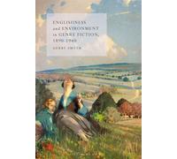 Englishness and Environment in Genre Fiction, 1890-1940 - Professor Gerry Smyth - Bloomsbury Academic - ebook (ePub) - Livre