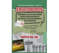 ENGLISHOPOS: TEMARIO DE OPOSICIONES PARA PROFESORADO DE INGLÉS DE ENSEÑANZA SECUNDARIA: BOOK 7: TOPICS 60-69