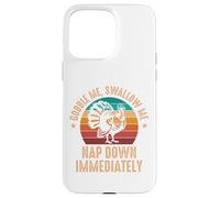 Engloutis-Moi, avale-Moi, Fais Une Sieste immédiatement Coque pour iPhone 15 Pro Max