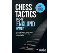 Englund Gambit Tactics: 432 Opening Puzzles to Improve Pattern Recognition, Calculation, and Winning Combinations