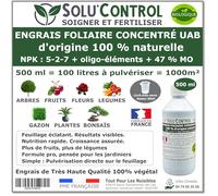 Engrais Foliaire 100% Naturel Solu'Control UAB - 500 ml - Stimule la croissance, la floraison et la vitalité des plantes - Utilisable en Agriculture Biologique (UAB) - Fabriqué en France