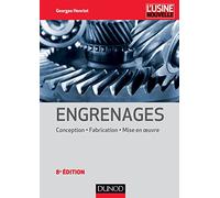 Engrenages - 8e éd. Conception - Fabrication - Mise en oeuvre: Conception - Fabrication - Mise en oeuvre