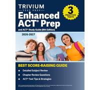 Enhanced ACT Prep Book 2026-2027: 3 Practice Tests and ACT Study Guide: [8th Edition]