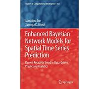 Enhanced Bayesian Network Models For Spatial Time Series Prediction