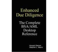 Enhanced Due Diligence - The Complete BSA/AML Desktop Reference Marini, Stephen L., Steiner, Howard (Auteur)
