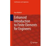 Enhanced Introduction To Finite Elements For Engineers