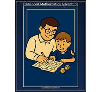 Enhanced Mathematics Adventure: A 100+ Page Math Workbook for Kids Ages 5-7: The Complete Kindergarten & 1st Grade Curriculum for Homeschool, Counting, Addition, Subtraction, Shapes, Time, and Money