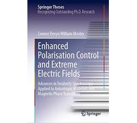 Enhanced Polarisation Control And Extreme Electric Fields