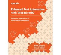 Enhanced Test Automation with WebdriverIO: Unlock the superpowers of hybrid testing frameworks