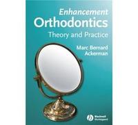 Enhancement Orthodontics by Ackerman & Marc Bernard Jacksonville University School of Orthodontics & FL Marc Ackerman (Auteur)