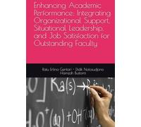 Enhancing Academic Performance: Integrating Organizational Support, Situational Leadership, and Job Satisfaction for Outstanding Faculty