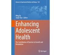 Enhancing Adolescent Health: The Contribution of Exercise to Growth and Metabolism