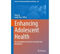 Enhancing Adolescent Health: The Contribution of Exercise to Growth and Metabolism