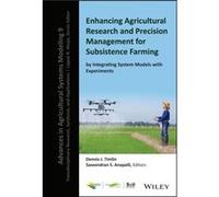Enhancing Agricultural Research and Precision Management for Subsistence Farming by Integrating System Models with Experiments Enhancing Agricultural Research and Precision Management for Subsistence 