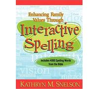Enhancing Family Values Through Interactive Spelling: 4,000 Biblical Words Christian Boys And Girls Should Know How To Spell Before Entering High Scho