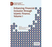 Enhancing Financial Inclusion Through Islamic Finance, Volume I