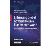 Enhancing Global Governance in a Fragmented World: Prospects, Issues, and the Role of China