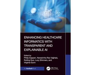 Enhancing Healthcare Informatics with Transparent and Explainable AI