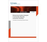 Enhancing Incident Analysis in Computer Security at Nuclear Facilities: Final Report of a Coordinated Research Project