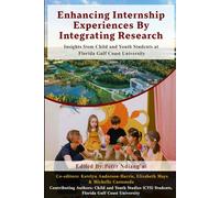 Enhancing Internship Experiences By Integrating Research: Insights from Child and Youth Students at Florida Gulf Coast University