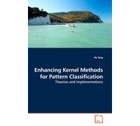 Enhancing Kernel Methods For Pattern Classification
