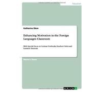 Enhancing Motivation In The Foreign Languages Classroom