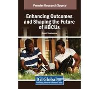 Enhancing Outcomes And Shaping The Future Of Hbcus