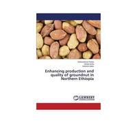 Enhancing Production And Quality Of Groundnut In Northern Ethiopia