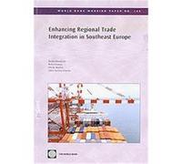 Enhancing Regional Trade Integration in Southeast Europe, World Bank Working Papers Borko Handjiski, Robert Lucas, Selen Sarisoy Guerin (Auteur)