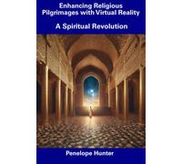 Enhancing Religious Pilgrimages With Virtual Reality: A Spiritual Revolution