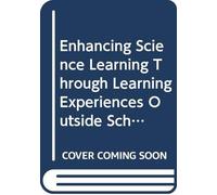 Enhancing Science Learning Through Learning Experiences Outside School (Leos)