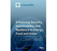 Enhancing Security, Sustainability And Resilience In Energy, Food And Water