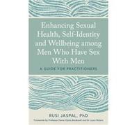 Enhancing Sexual Health, Self-Identity and Wellbeing among Men Who Have Sex With Men