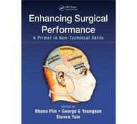 Enhancing Surgical Performance Rhona Flin, George G Youngson, Steven Yule (Auteur)