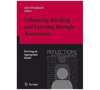 Enhancing Teaching And Learning Through Assessment