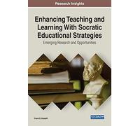 Enhancing Teaching And Learning With Socratic Educational Strategies